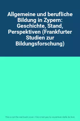 Couverture du produit · Allgemeine und berufliche Bildung in Zypern: Geschichte, Stand, Perspektiven (Frankfurter Studien zur Bildungsforschung)