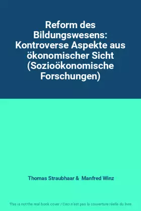 Couverture du produit · Reform des Bildungswesens: Kontroverse Aspekte aus ökonomischer Sicht (Sozioökonomische Forschungen)