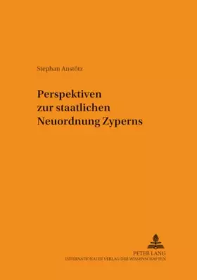 Couverture du produit · Perspektiven zur staatlichen Neuordnung Zyperns: Dissertationsschrift (Schriften zum Staats- und Völkerrecht, Band 103)