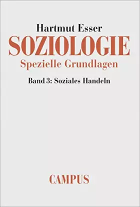 Couverture du produit · Soziologie. Spezielle Grundlagen, Band 3: Soziales Handeln