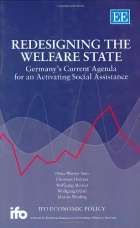 Couverture du produit · Redesigning the Welfare State: Germany’s Current Agenda for an Activating Social Assistance (Ifo Economic Policy series)