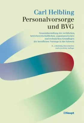 Couverture du produit · Personalvorsorge und BVG: Gesamtdarstellung der rechtlichen, betriebswirtschaftlichen, organisatorischen und technischen Grundl