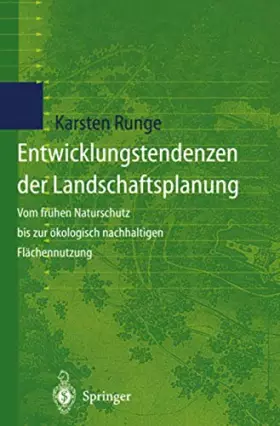 Couverture du produit · Entwicklungstendenzen der Landschaftsplanung: Vom frühen Naturschutz bis zur ökologisch nachhaltigen Flächennutzung