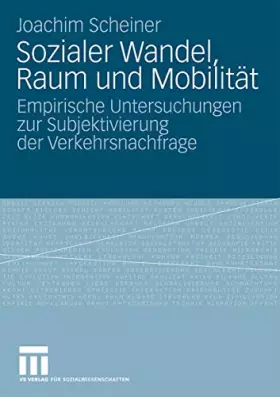 Couverture du produit · Sozialer Wandel, Raum und Mobilität: Empirische Untersuchungen zur Subjektivierung der Verkehrsnachfrage