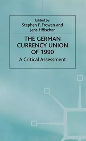 Couverture du produit · The German Currency Union of 1990: A Critical Assessment