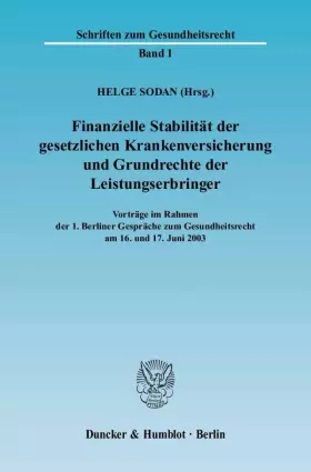Couverture du produit · Finanzielle Stabilität der gesetzlichen Krankenversicherung und Grundrechte der Leistungserbringer.: Vorträge im Rahmen der 1. 