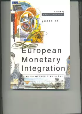 Couverture du produit · 30 Years of European Monetary Integration from the Werner Plan to Emu