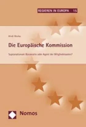 Couverture du produit · Die Europäische Kommission: Supranationale Bürokratie oder Agent der Mitgliedstaaten? (Regieren in Europa, Band 15)