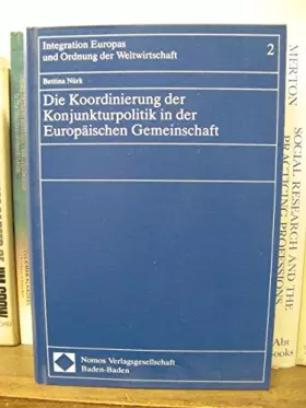 Couverture du produit · Die Koordinierung der Konjunkturpolitik in der Europäischen Gemeinschaft (Integration Europas und Ordnung der Weltwirtschaft)