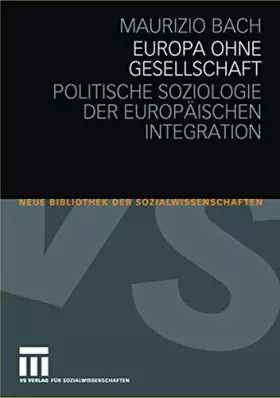 Couverture du produit · Europa ohne Gesellschaft: Politische Soziologie der Europäischen Integration (Neue Bibliothek der Sozialwissenschaften)