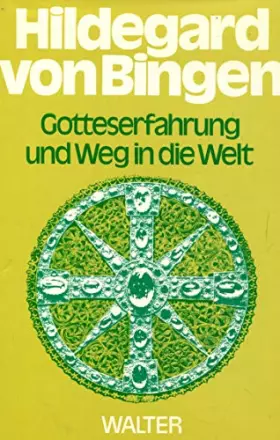 Couverture du produit · Gotteserfahrung und Weg in die Welt: Hildegard von Bingen