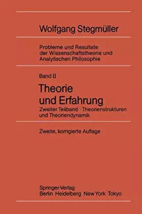 Couverture du produit · Theorie und Erfahrung: Zweiter Teilband Theorienstrukturen und Theoriendynamik (Probleme und Resultate der Wissenschaftstheorie