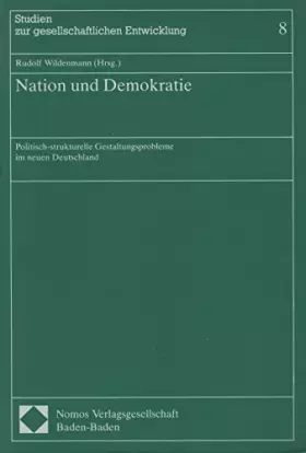 Couverture du produit · Nation und Demokratie: Politisch-strukturelle Gestaltungsprobleme im neuen Deutschland (Studien zur gesellschaftlichen Entwickl