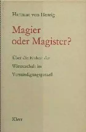 Couverture du produit · Magier oder Magister? Über die Einheit der Wissenschaft im Verständigungsprozeß