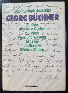 Couverture du produit · Georg Büchner. Studien und neue Quellen zu Leben, Werk und Wirkung