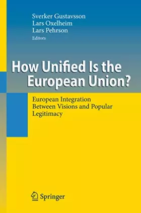 Couverture du produit · How Unified Is the European Union?: European Integration Between Visions and Popular Legitimacy