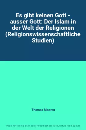 Couverture du produit · Es gibt keinen Gott - ausser Gott: Der Islam in der Welt der Religionen (Religionswissenschaftliche Studien)