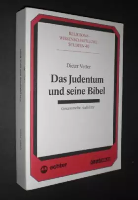 Couverture du produit · Das Judentum und seine Bibel, Gesammelte Aufsätze von Dieter Vetter, in: Religionswissenschaftliche Studien, Herausgegeben von 