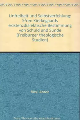 Couverture du produit · Unfreiheit und Selbstverfehlung. Sören Kierkegaards existenzdialektische Bestimmungen von Schuld und Sühne