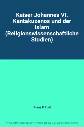 Couverture du produit · Kaiser Johannes VI. Kantakuzenos und der Islam (Religionswissenschaftliche Studien)