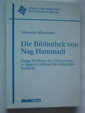 Couverture du produit · Die Bibliothek von Nag Hammadi: Einige Probleme des Christentums in Ägypten während der ersten Jahrhunderte