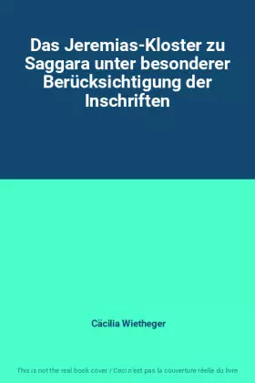 Couverture du produit · Das Jeremias-Kloster zu Saggara unter besonderer Berücksichtigung der Inschriften