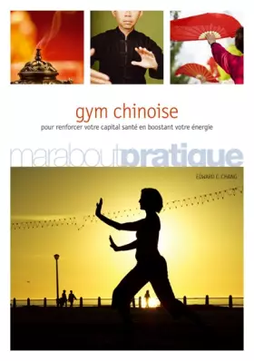 Couverture du produit · Gym chinoise: Exercices de santé inspirés de la médecine traditionnelle chinoise