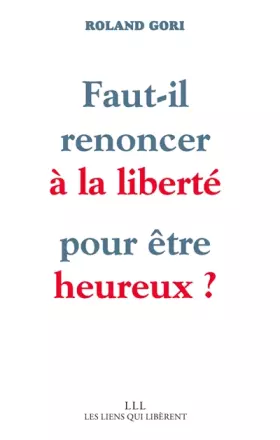 Couverture du produit · Faut-il renoncer à la liberté pour être heureux ?