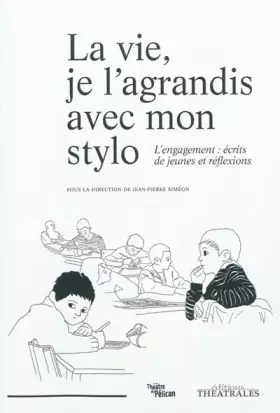 Couverture du produit · La vie je l'agrandis avec mon stylo: L'ENGAGEMENT ECRITS DE JEUNES ET REFLEXIONS