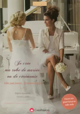 Couverture du produit · Je crée ma robe de mariée ou de cérémonie