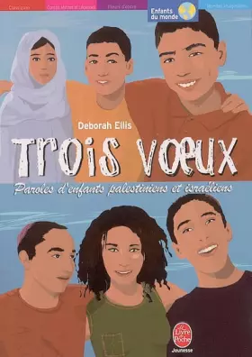 Couverture du produit · Trois voeux : Paroles d'enfants palestiniens et israéliens