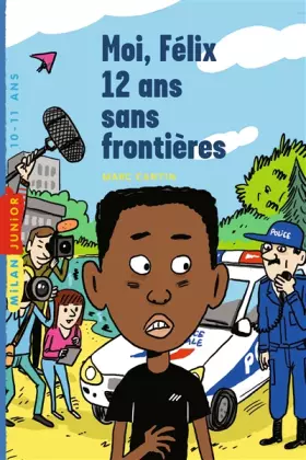 Couverture du produit · Moi, Félix, Tome 03: Moi, Félix, 12 ans, sans frontière