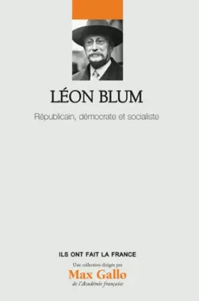 Couverture du produit · Léon Blum : Républicain, démocrate et socialiste