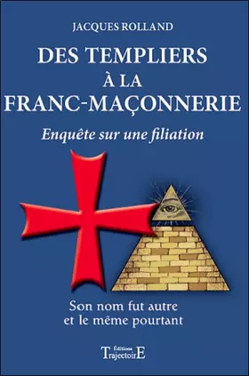 Couverture du produit · Des Templiers à la Franc-maçonnerie