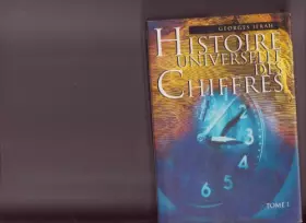 Couverture du produit · Histoire universelle des chiffres, tome 1