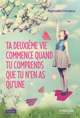 Couverture du produit · Ta Deuxieme Vie Commence Quand Tu Comprends Que Tu N en As Qu'une