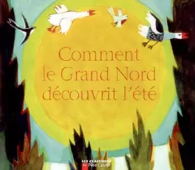 Couverture du produit · Comment le Grand Nord découvrit l'été