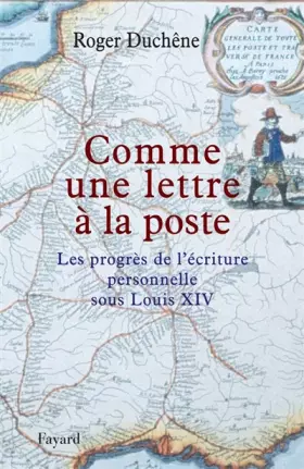 Couverture du produit · Comme une lettre à la poste : Le progrès de l'écriture personnelle sous Louis XIV