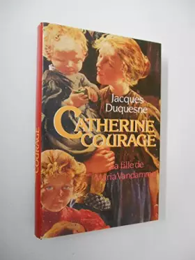 Couverture du produit · Catherine Courage - La Fille de Maria Vandamme