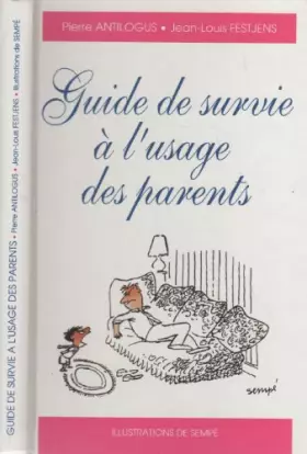 Couverture du produit · guide de survie a l usage des parents