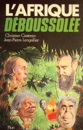Couverture du produit · L'afrique deboussolee. suivi d'un reportage de g. garcia marquez "opération charlotte"
