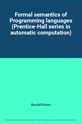 Couverture du produit · Formal semantics of Programming languages (Prentice-Hall series in automatic computation)
