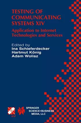 Couverture du produit · Testing of Communicating Systems XIV: Application to Internet Technologies and Services (IFIP Advances in Information and Commu