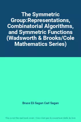 Couverture du produit · The Symmetric Group:Representations, Combinatorial Algorithms, and Symmetric Functions (Wadsworth & Brooks/Cole Mathematics Ser
