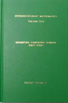 Couverture du produit · Geometric Computing Science: First Steps (Interdisciplinary Mathematics)