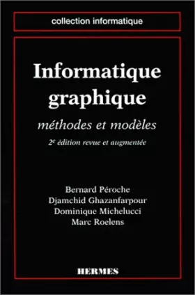 Couverture du produit · Informatique graphique : Méthodes et modèles
