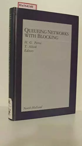 Couverture du produit · Queueing Networks With Blocking: Proceedings of the First International Workshop Held in Raleigh, North Carolina, May 20-21, 19