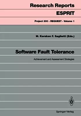 Couverture du produit · Software Fault Tolerance: Achievement and Assessment Strategies (Research Reports Esprit, 1)
