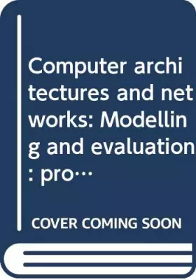 Couverture du produit · Computer architectures and networks: Modelling and evaluation : proceedings of an International Workshop