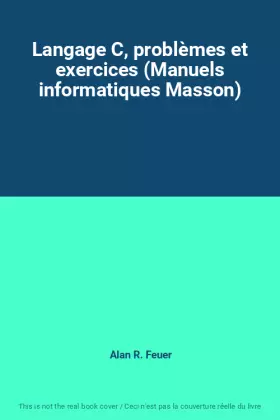 Couverture du produit · Langage C, problèmes et exercices (Manuels informatiques Masson)